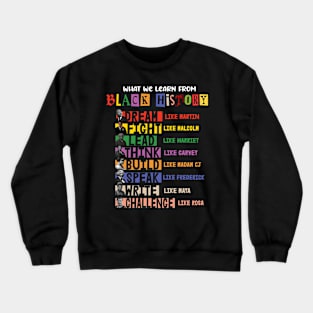 What we learn from black history Crewneck Sweatshirt